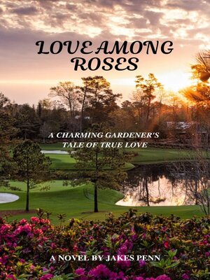 cover image of LOVE AMONG ROSES
